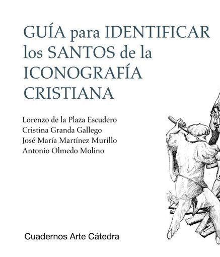 Guía para identificar los santos de la iconografía cristiana (varios autores)