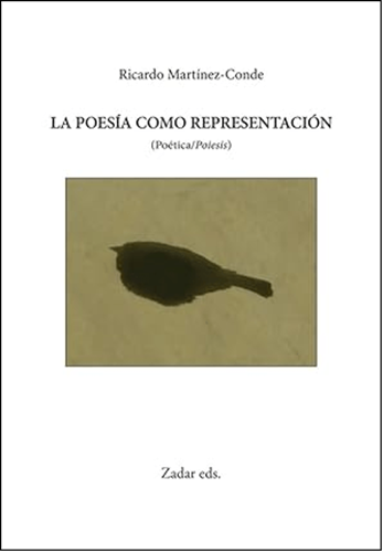 'La poesía como representación' (Poética/Poiesis) o el “arte de la poesía” de Ricardo Martínez-Conde