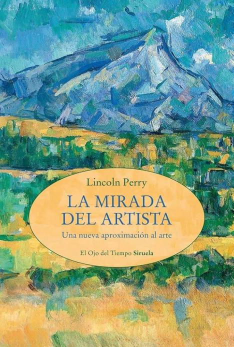 ‘La mirada del artista (una nueva aproximación al arte)’, de Lincoln Perry