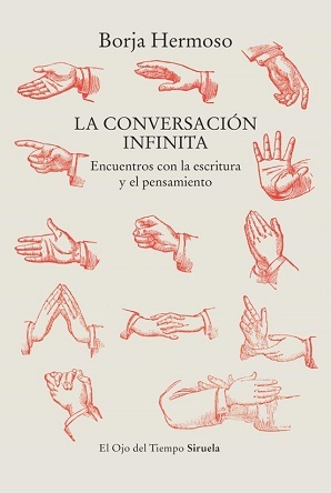Borja Hermoso: 'La conversación infinita. Encuentros con la escritura y el pensamiento'