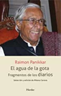 Raimon Panikkar: 'El agua de la gota' (Fragmentos de los diarios)