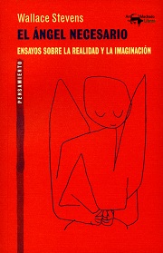 “El ángel necesario. Ensayos sobre la realidad y la imaginación”, de Wallace Stevens