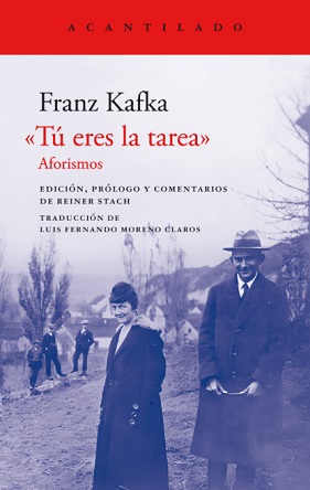 Franz Kafka: 'Tú eres la tarea'. Aforismos, edición de Reiner Stach