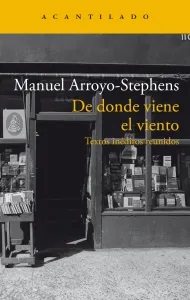 ‘De donde viene el viento’, de Manuel Arroyo-Stephens