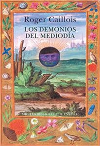 ‘Los demonios del mediodía’ de Roger Caillois