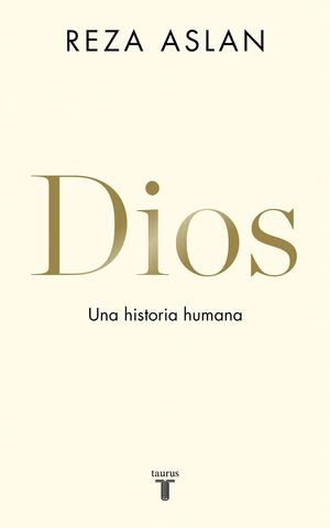 Dios, una historia humana, de Reza Aslan