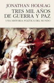‘Tres mil años de guerra y paz. Una historia del mundo’