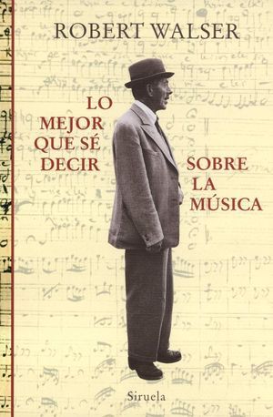 Lo mejor que sé decir sobre la música, de Robert Walser