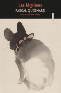 ‘Las lágrimas’. de Pascal Quignard